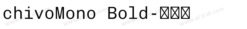chivoMono Bold字体转换 chivoMono Bold字体转换